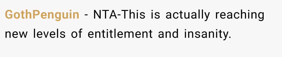 GothPenguin − NTA-This is actually reaching new levels of entitlement and insanity.