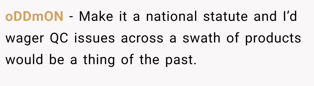 oDDmON − Make it a national statute and I’d wager QC issues across a swath of products would be a thing of the past.