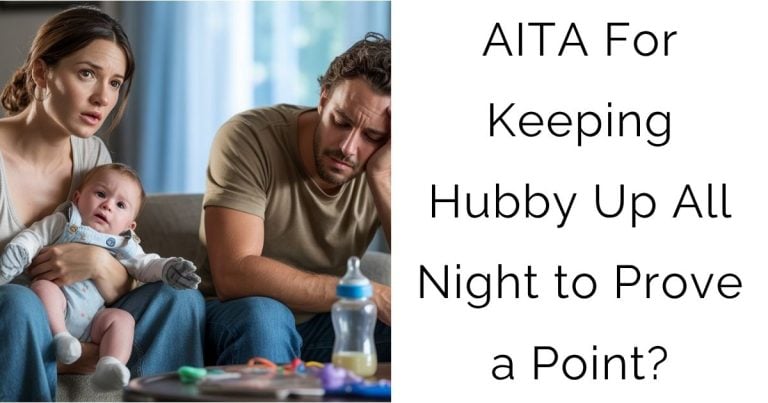 AITA For Keeping Hubby Up All Night to Prove a Point?