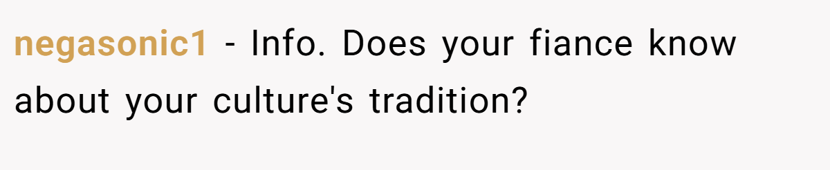 negasonic1 - Info. Does your fiance know about your culture's tradition?