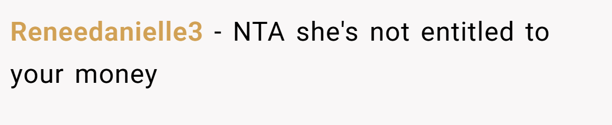 Reneedanielle3 − NTA she's not entitled to your money
