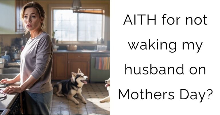 AITH for not waking my husband on Mothers Day?