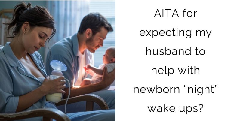 AITA for expecting my husband to help with newborn “night” wake ups?