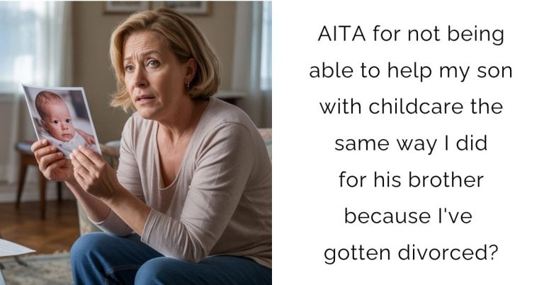 AITA for not being able to help my son with childcare the same way I did for his brother because I’ve gotten divorced?