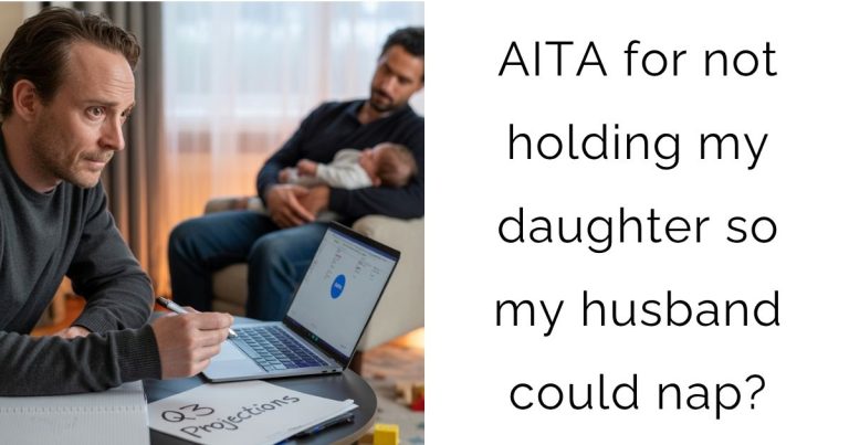 AITA for not holding my daughter so my husband could nap?