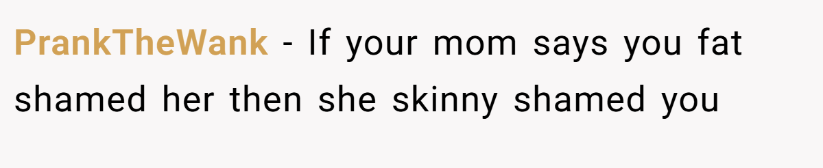 PrankTheWank − If your mom says you fat shamed her then she skinny shamed you