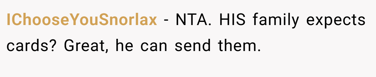 IChooseYouSnorlax - NTA. HIS family expects cards? Great, he can send them.
