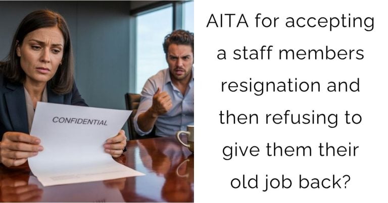 AITA for accepting a staff members resignation and then refusing to give them their old job back?