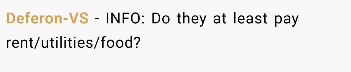 Deferon-VS − INFO: Do they at least pay rent/utilities/food?