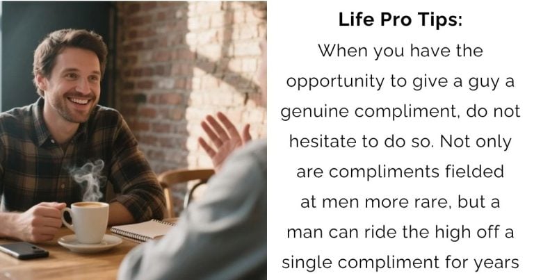 Why a Single Compliment Can Light Up a Guy’s World for Years