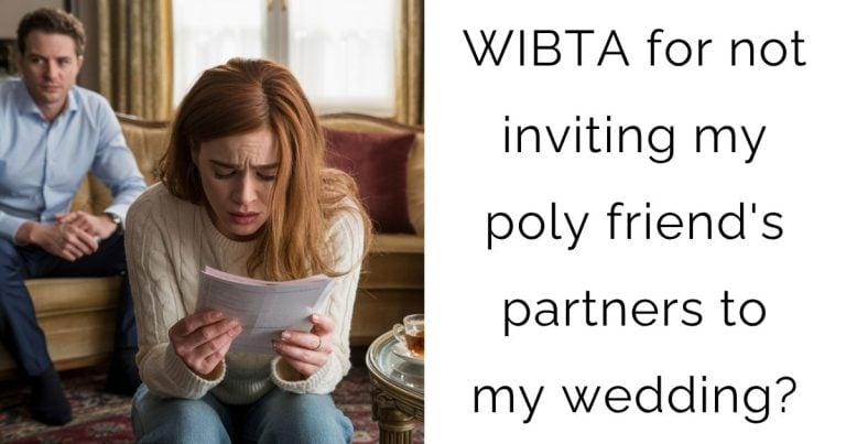 WIBTA for not inviting my poly friend’s partners to my wedding?