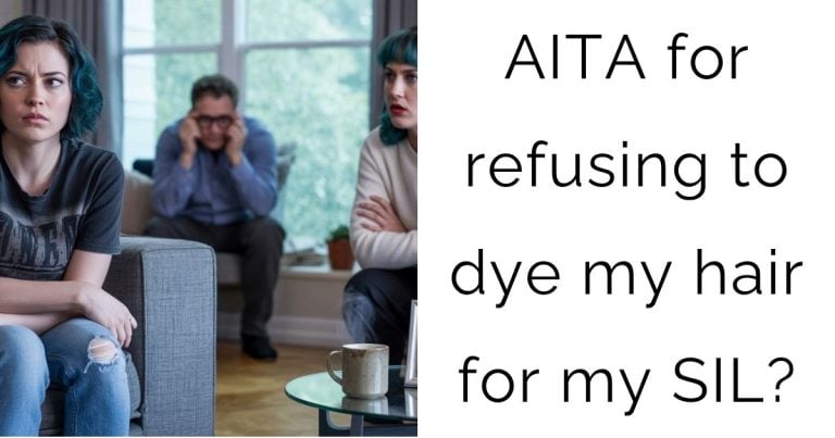 AITA for refusing to dye my hair for my SIL?