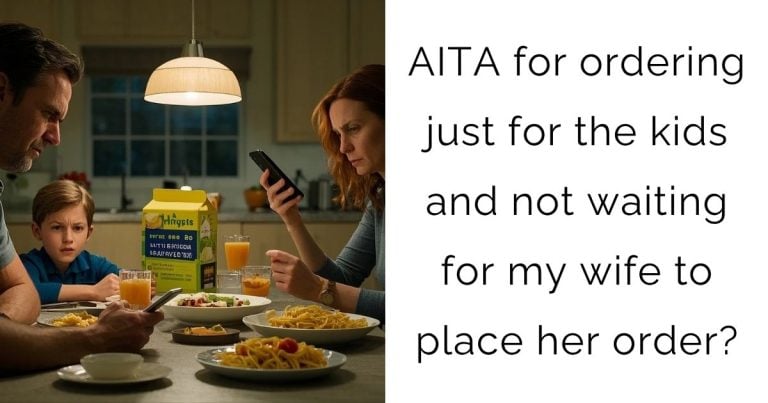 AITA for ordering just for the kids and not waiting for my wife to place her order?