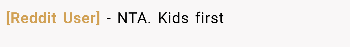 [Reddit User] − NTA. Kids first