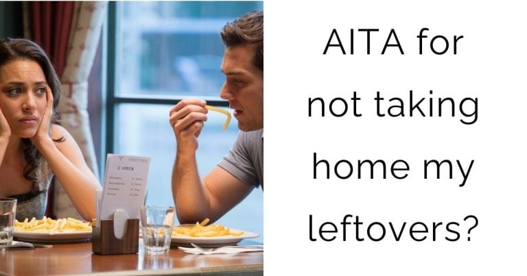 AITA for not taking home my leftovers?