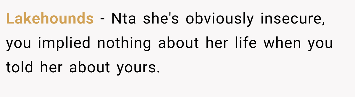Lakehounds − Nta she's obviously insecure, you implied nothing about her life when you told her about yours.