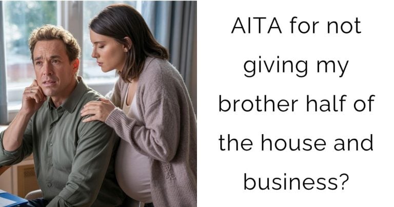 AITA for not giving my brother half of the house and business?
