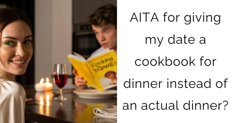 AITA for giving my date a cookbook for dinner instead of an actual dinner?