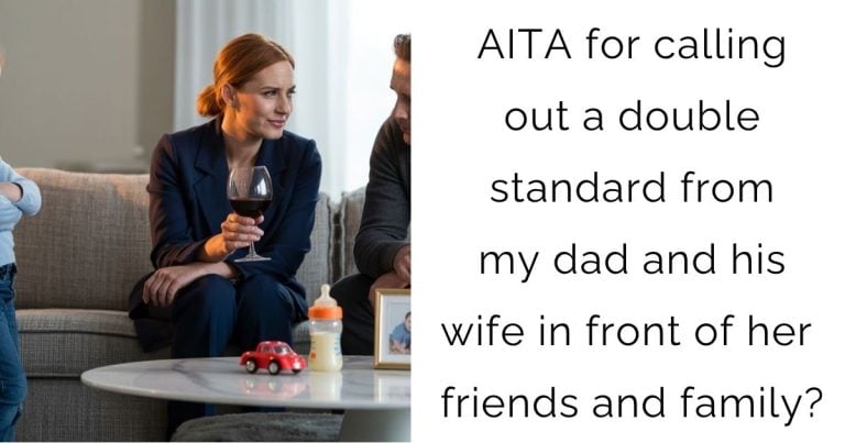AITA for calling out a double standard from my dad and his wife in front of her friends and family?