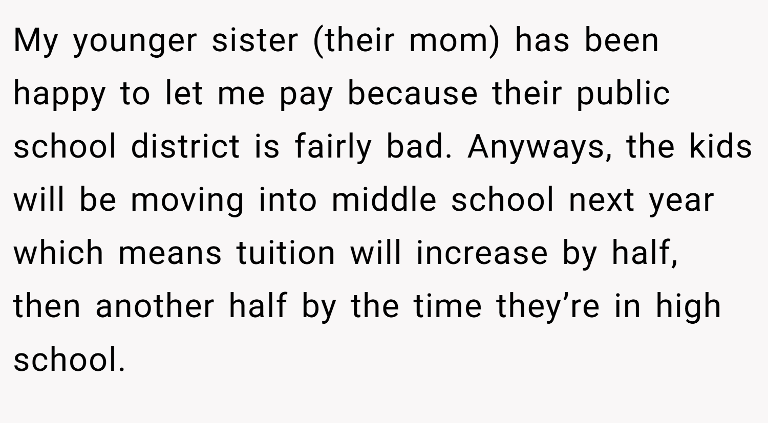 My younger sister (their mom) has been happy to let me pay because their public school district is fairly bad. Anyways, the kids will be moving into middle school next year which means tuition will increase by half, then another half by the time they’re in high school.