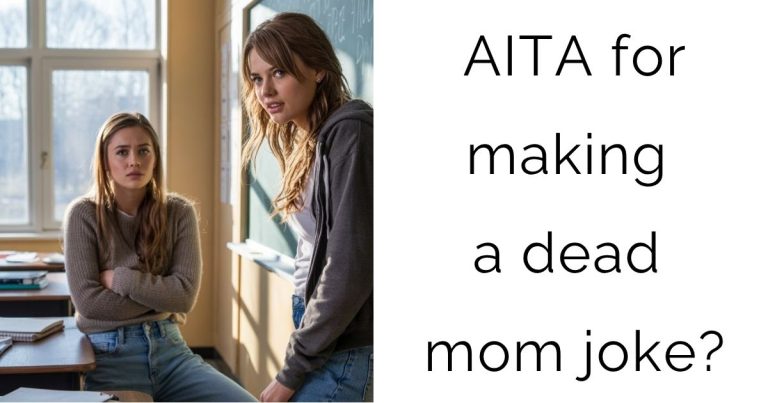 AITA for making a dead mom joke?