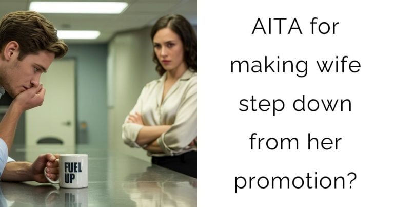 AITA for making wife step down from her promotion?
