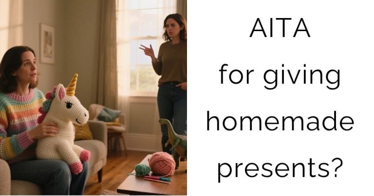 AITA for giving homemade presents?