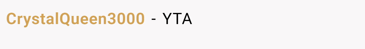 CrystalQueen3000 − YTA
