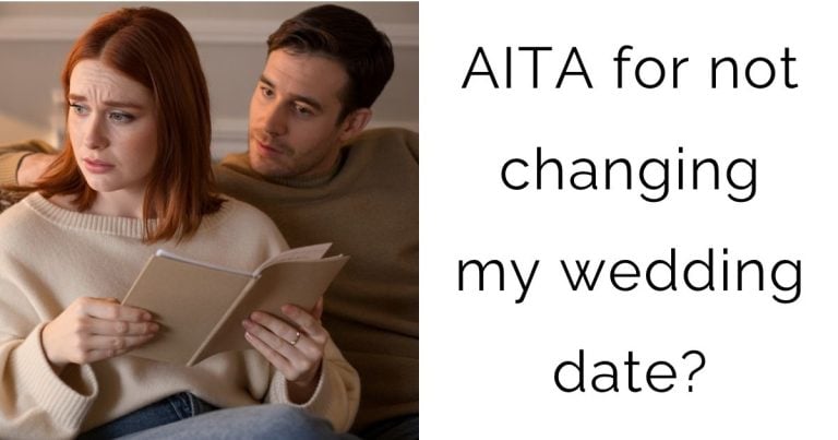 AITA for not changing my wedding date?