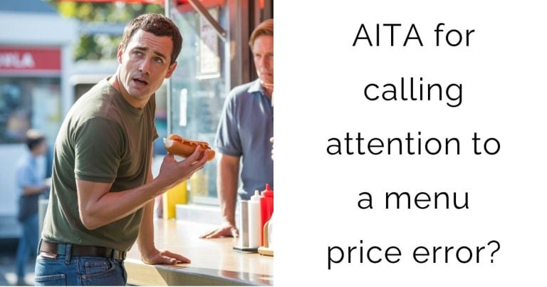 AITA for calling attention to a menu price error?