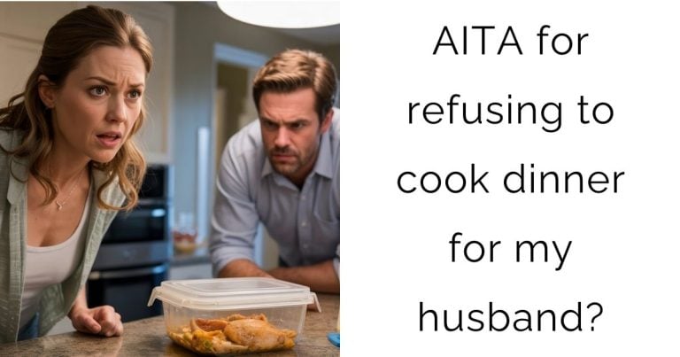 AITA for refusing to cook dinner for my husband?