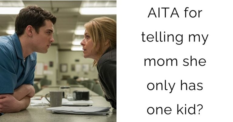 AITA for telling my mom she only has one kid?