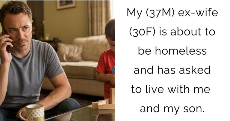 My (37M) ex-wife (30F) is about to be homeless and has asked to live with me and my son.