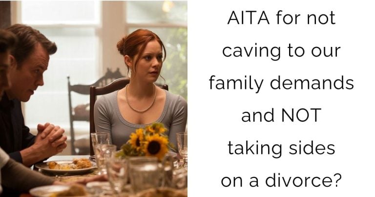 AITA for not caving to our family demands and NOT taking sides on a divorce?