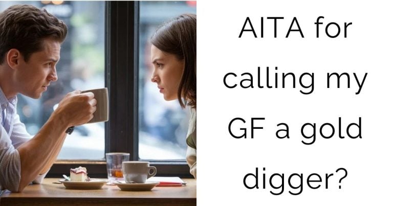 AITA for calling my girlfriend a gold digger?