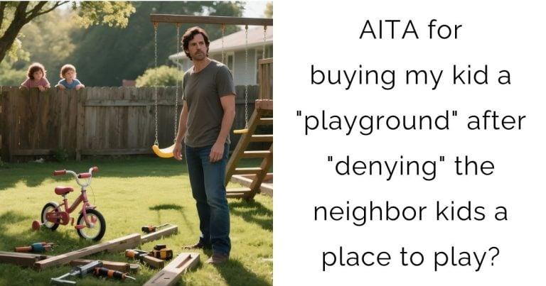 AITA for buying my kid a “playground” after “denying” the neighbor kids a place to play?