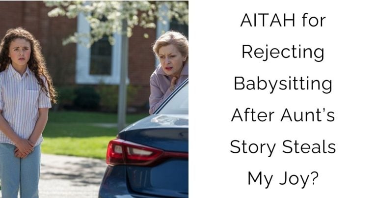 AITAH for Rejecting Babysitting After Aunt’s Story Steals My Joy?