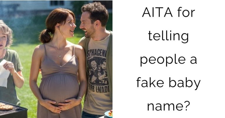 AITA for telling people a fake baby name?