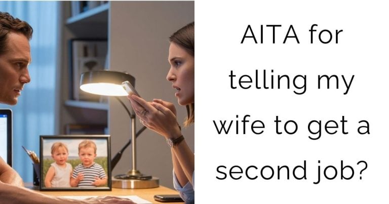 AITA for telling my wife to get a second job?