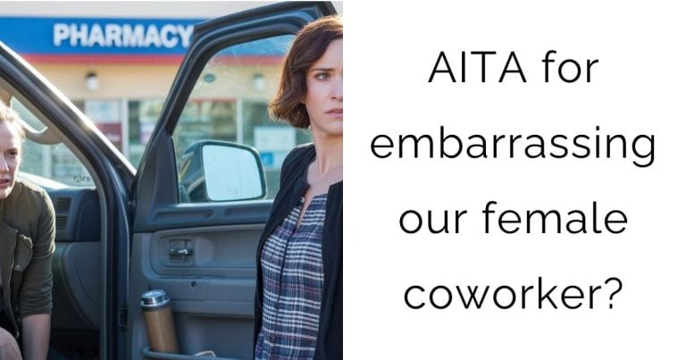 AITA for embarrassing our female coworker?