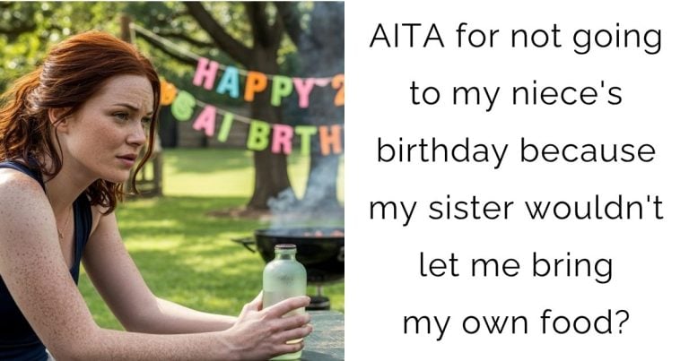 AITA for not going to my niece’s birthday because my sister wouldn’t let me bring my own food?