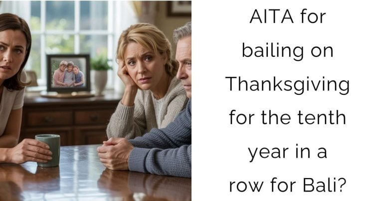 AITA for bailing on Thanksgiving for the tenth year in a row for Bali?