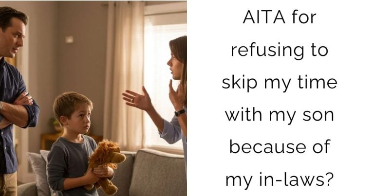 AITA for refusing to skip my time with my son because of my in-laws?