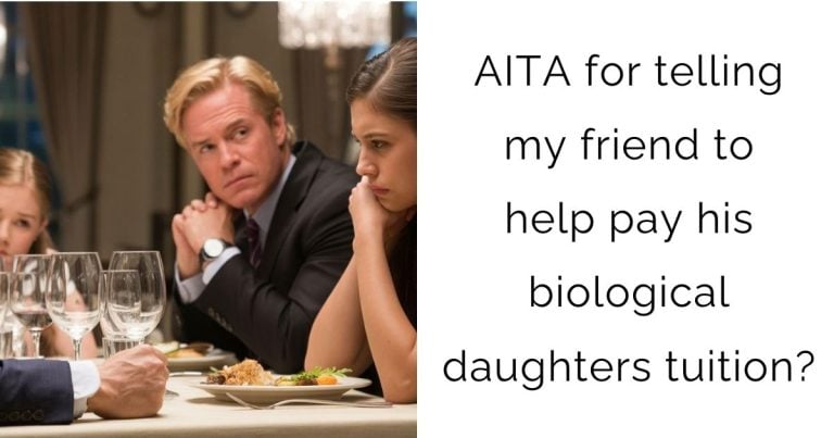AITA for telling my friend to help pay his biological daughters tuition?