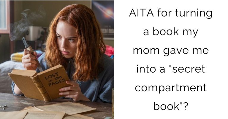 AITA for turning a book my mom gave me into a “secret compartment book”?