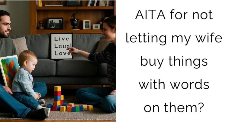 AITA for not letting my wife buy things with words on them?