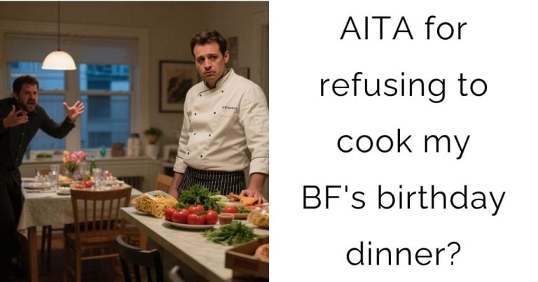 AITA for refusing to cook my boyfriend’s birthday dinner?