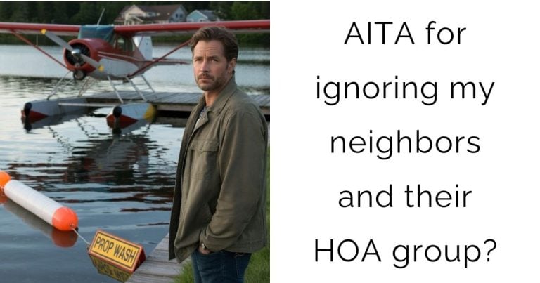 AITA for ignoring my neighbors and their HOA group?
