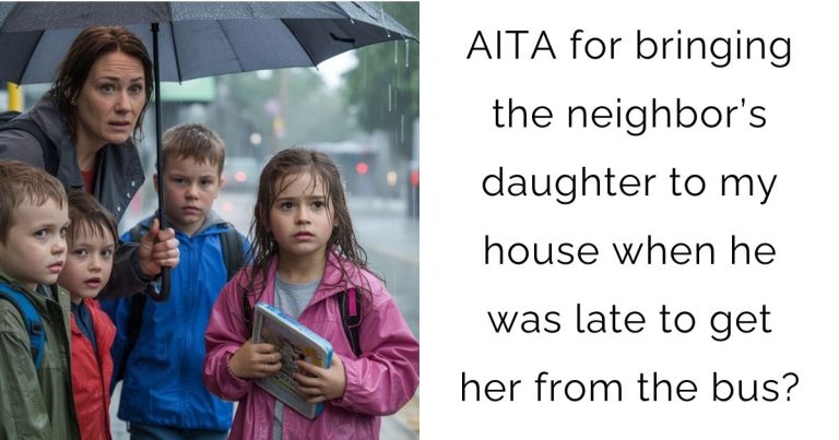 AITA for bringing the neighbor’s daughter to my house when he was late to get her from the bus?