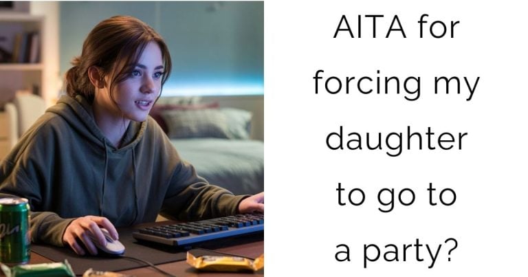 AITA for forcing my daughter to go to a party?